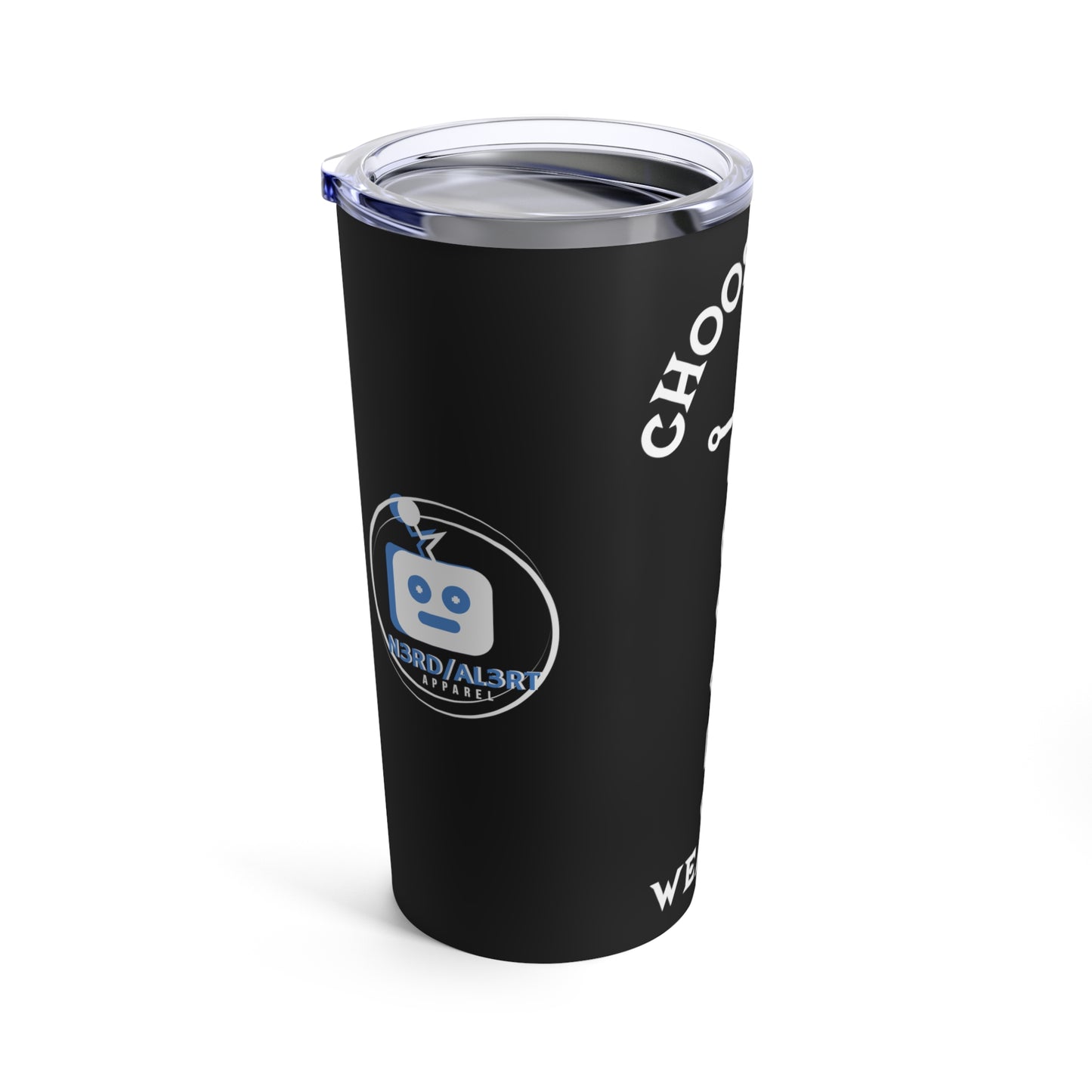 Choose your Weapon Tumbler Black!