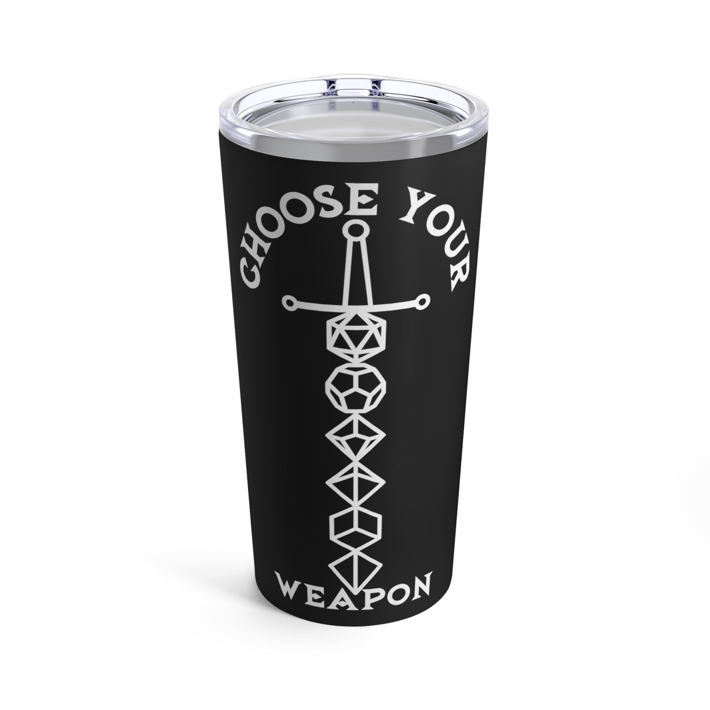 Choose your Weapon Tumbler Black!